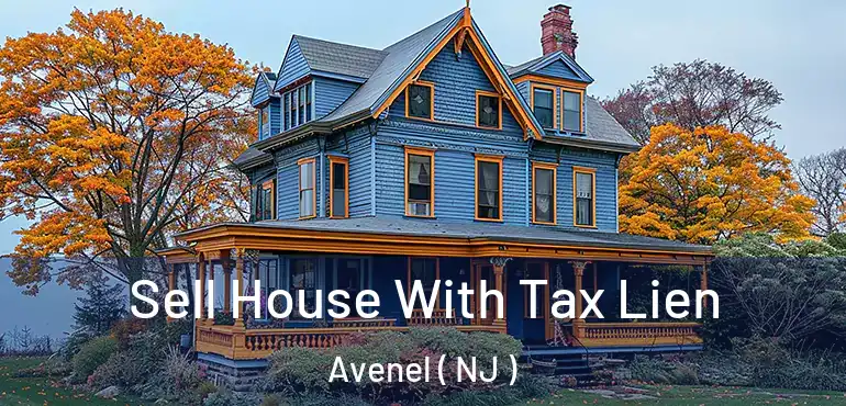  Sell House With Tax Lien Avenel ( NJ )