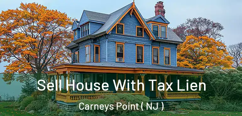  Sell House With Tax Lien Carneys Point ( NJ )