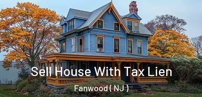  Sell House With Tax Lien Fanwood ( NJ )