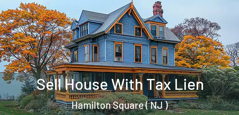  Sell House With Tax Lien Hamilton Square ( NJ )