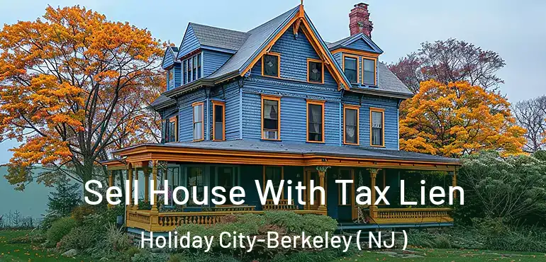  Sell House With Tax Lien Holiday City-Berkeley ( NJ )