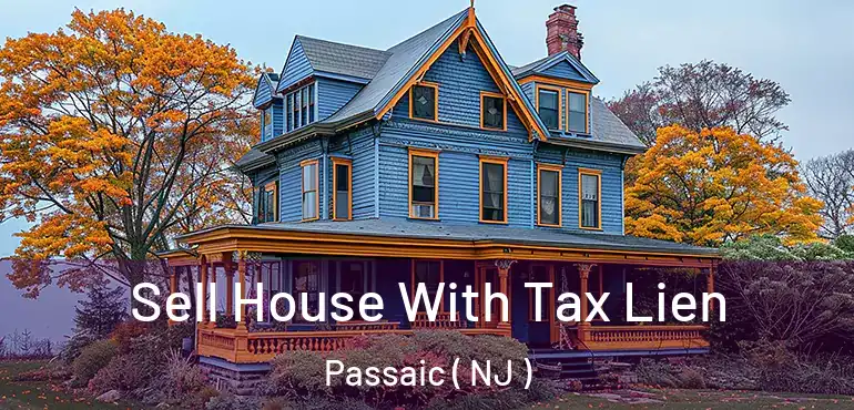  Sell House With Tax Lien Passaic ( NJ )