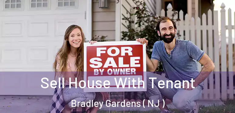 Sell House With Tenant Bradley Gardens ( NJ )