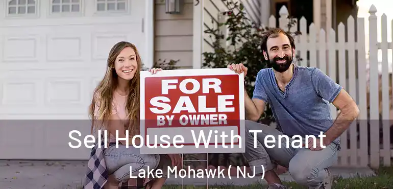  Sell House With Tenant Lake Mohawk ( NJ )