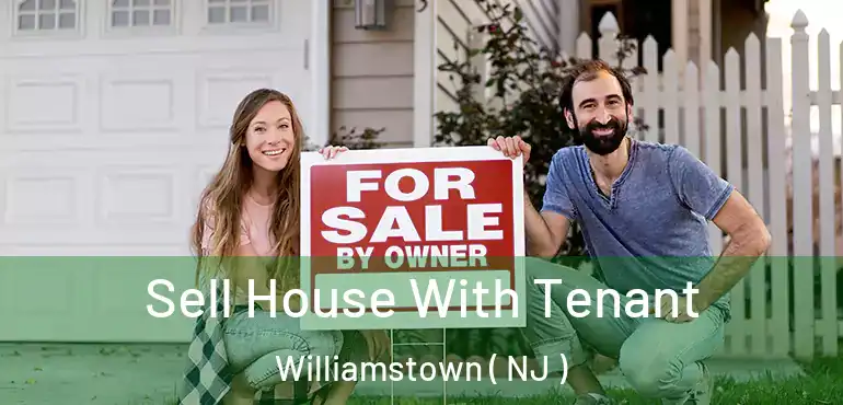  Sell House With Tenant Williamstown ( NJ )