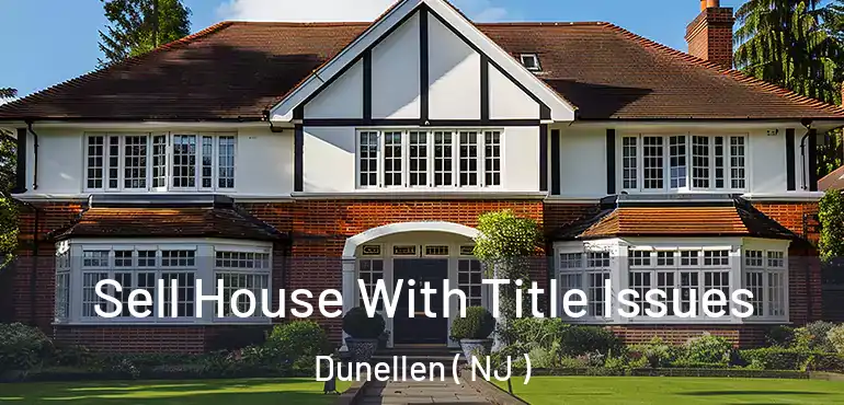  Sell House With Title Issues Dunellen ( NJ )