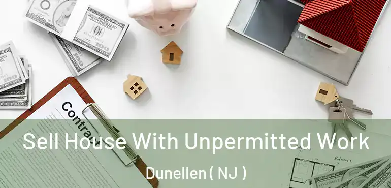  Sell House With Unpermitted Work Dunellen ( NJ )