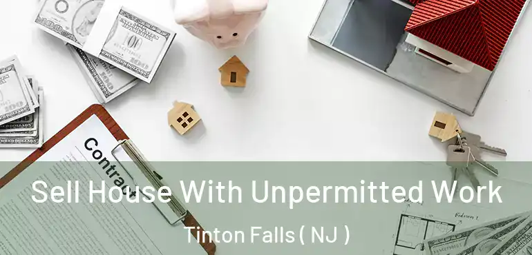  Sell House With Unpermitted Work Tinton Falls ( NJ )