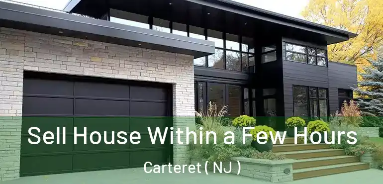  Sell House Within a Few Hours Carteret ( NJ )