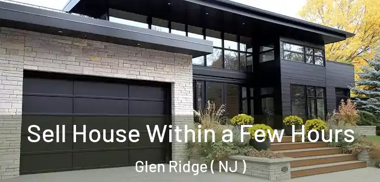  Sell House Within a Few Hours Glen Ridge ( NJ )