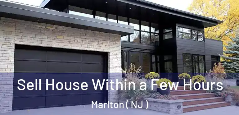  Sell House Within a Few Hours Marlton ( NJ )