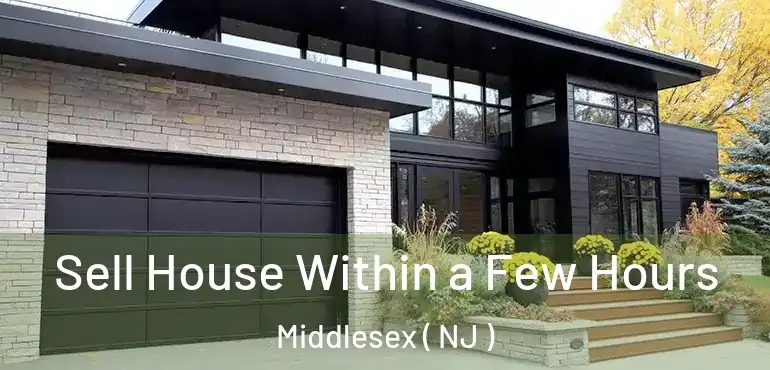  Sell House Within a Few Hours Middlesex ( NJ )