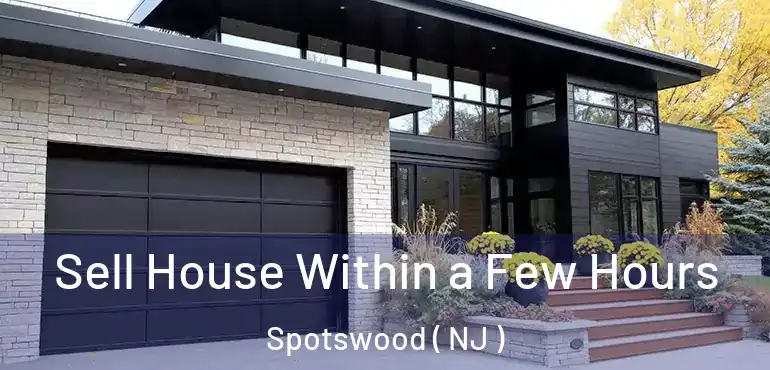  Sell House Within a Few Hours Spotswood ( NJ )
