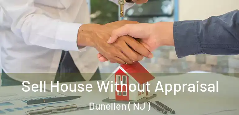  Sell House Without Appraisal Dunellen ( NJ )