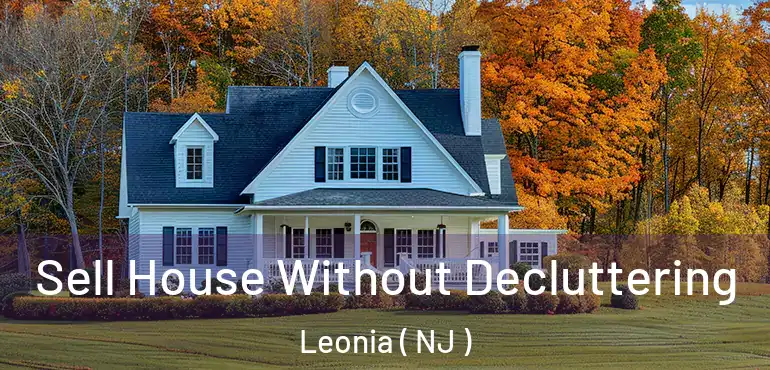  Sell House Without Decluttering Leonia ( NJ )