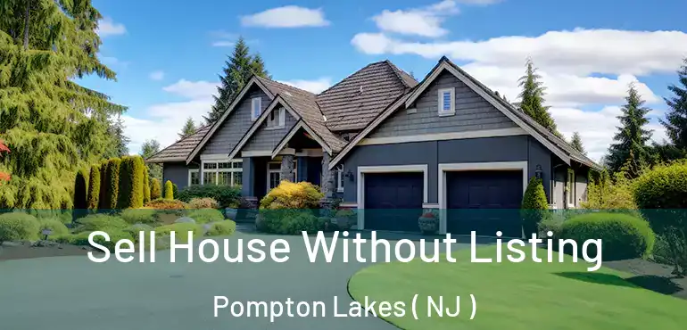  Sell House Without Listing Pompton Lakes ( NJ )
