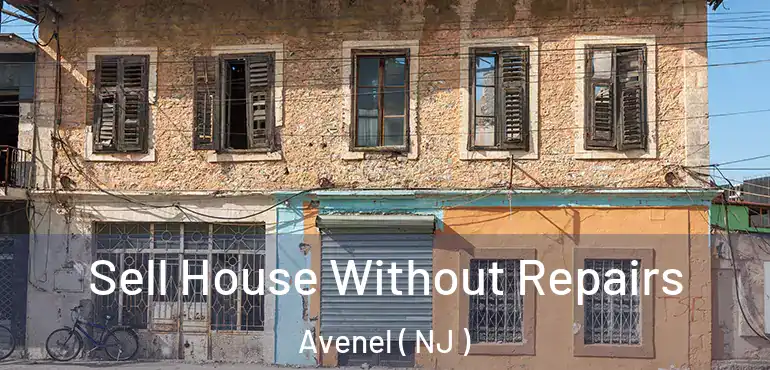  Sell House Without Repairs Avenel ( NJ )