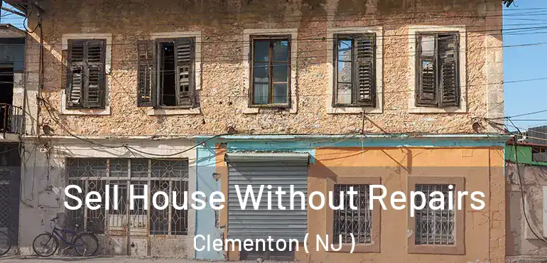  Sell House Without Repairs Clementon ( NJ )
