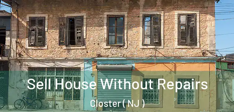  Sell House Without Repairs Closter ( NJ )