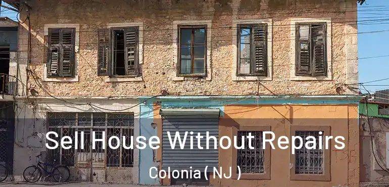  Sell House Without Repairs Colonia ( NJ )