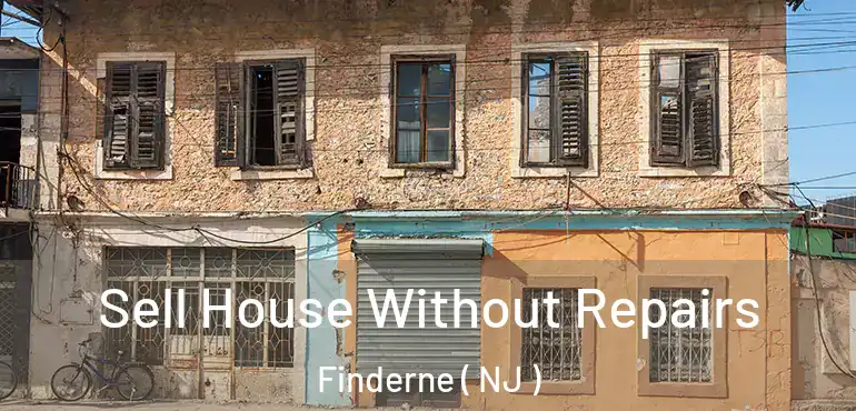  Sell House Without Repairs Finderne ( NJ )