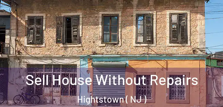  Sell House Without Repairs Hightstown ( NJ )