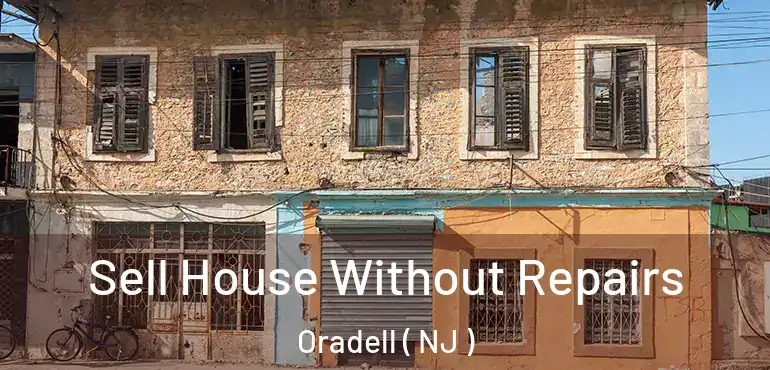  Sell House Without Repairs Oradell ( NJ )
