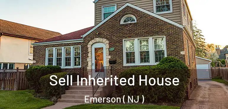 Sell Inherited House Emerson ( NJ )