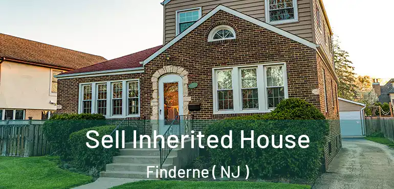  Sell Inherited House Finderne ( NJ )