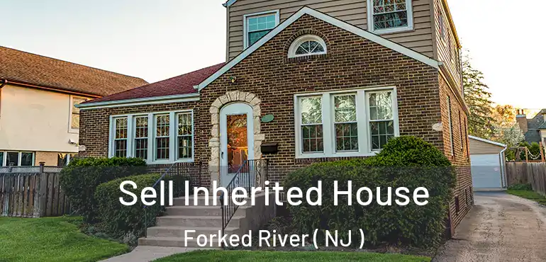  Sell Inherited House Forked River ( NJ )