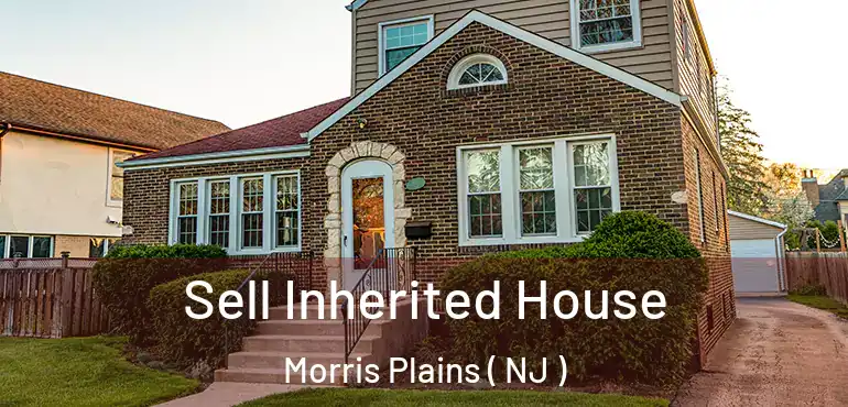  Sell Inherited House Morris Plains ( NJ )