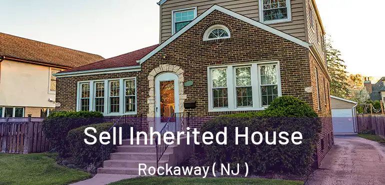  Sell Inherited House Rockaway ( NJ )