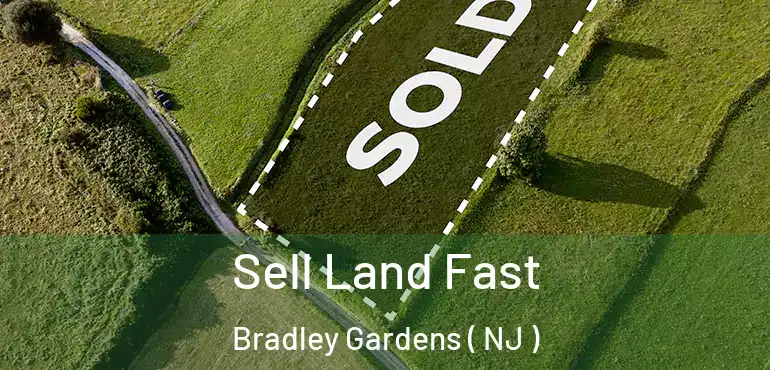  Sell Land Fast Bradley Gardens ( NJ )