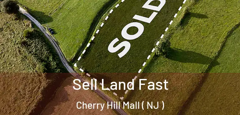  Sell Land Fast Cherry Hill Mall ( NJ )
