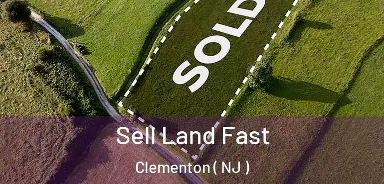  Sell Land Fast Clementon ( NJ )