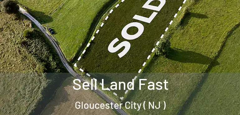  Sell Land Fast Gloucester City ( NJ )