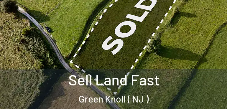  Sell Land Fast Green Knoll ( NJ )