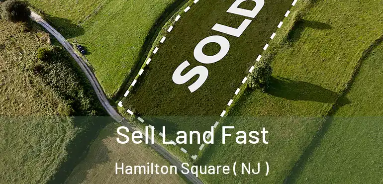  Sell Land Fast Hamilton Square ( NJ )