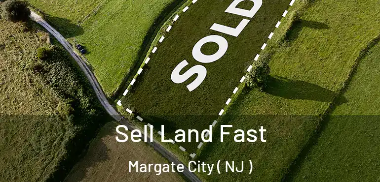  Sell Land Fast Margate City ( NJ )
