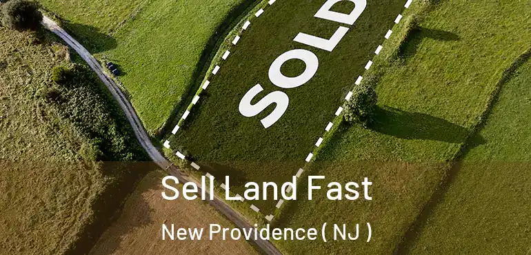  Sell Land Fast New Providence ( NJ )