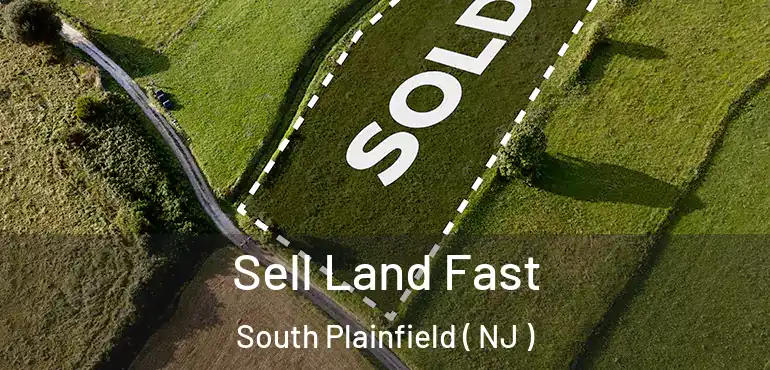  Sell Land Fast South Plainfield ( NJ )