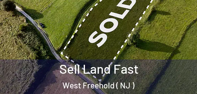  Sell Land Fast West Freehold ( NJ )