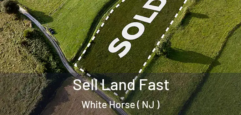  Sell Land Fast White Horse ( NJ )