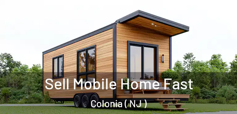  Sell Mobile Home Fast Colonia ( NJ )