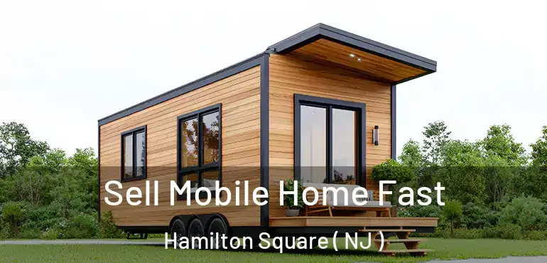  Sell Mobile Home Fast Hamilton Square ( NJ )