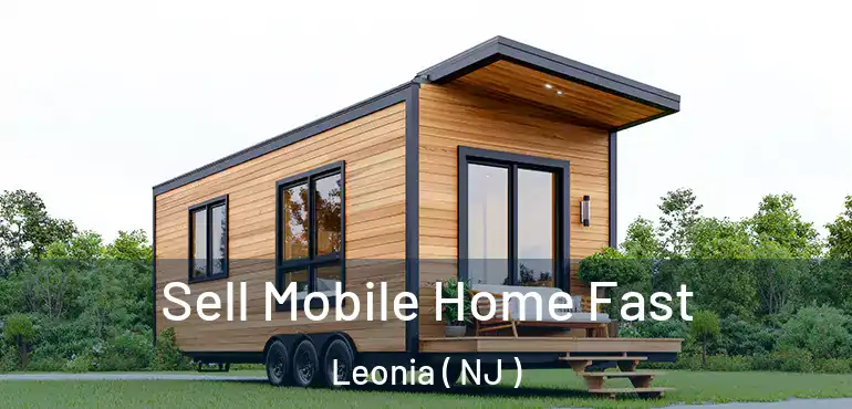 Sell Mobile Home Fast Leonia ( NJ )