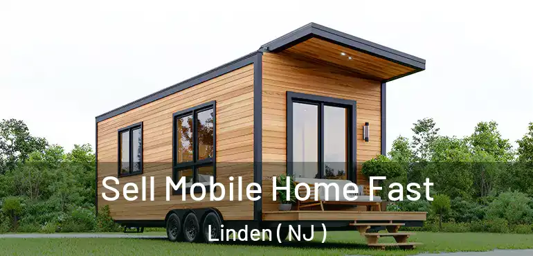  Sell Mobile Home Fast Linden ( NJ )