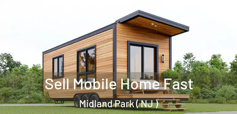  Sell Mobile Home Fast Midland Park ( NJ )