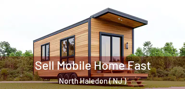  Sell Mobile Home Fast North Haledon ( NJ )