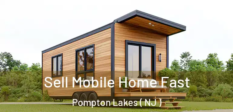  Sell Mobile Home Fast Pompton Lakes ( NJ )